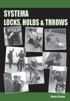 Systema Locks, Holds & Throws - Robert Poyton