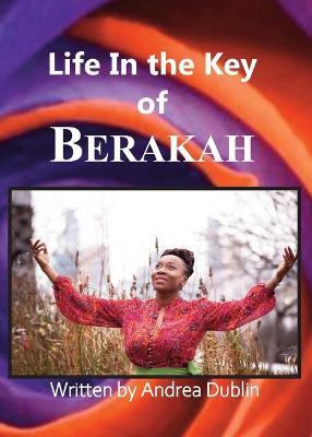 Coperta cărții 'Life in the Key of Berakah - Andrea Dublin'