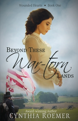 Beyond These War-Torn Lands - Cynthia Roemer