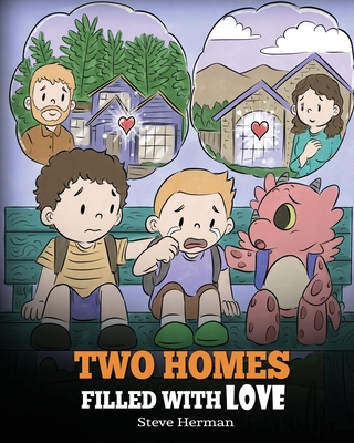 Two Homes Filled with Love: A Story about Divorce and Separation - Steve Herman