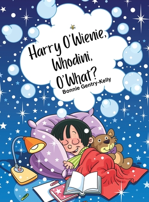 Harry O'Wienie, Whodini, O'What? - Bonnie Gentry-kelly