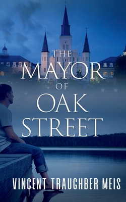 The Mayor of Oak Street - Vincent Traughber Meis