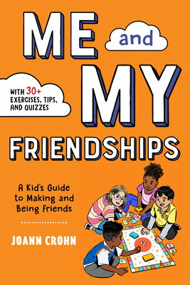 Me and My Friendships: A Friendship Book for Kids - Joann Crohn