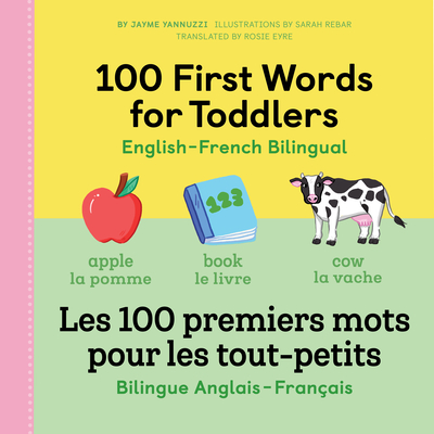 100 First Words for Toddlers: English-French Bilingual: A French Book for Kids - Jayme Yannuzzi