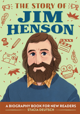 The Story of Jim Henson: A Biography Book for New Readers - Stacia Deutsch