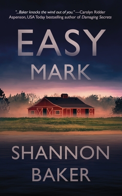 Easy Mark - Shannon Baker
