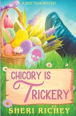 Chicory is Trickery - Sheri Richey