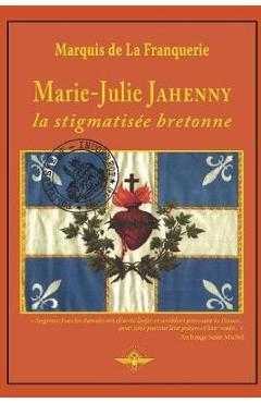 Poza produsului Marie-Julie Jahenny la stigmatis�e bretonne - Marquis De La Franquerie