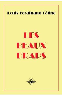 Les beaux draps - Louis-ferdinand Cline