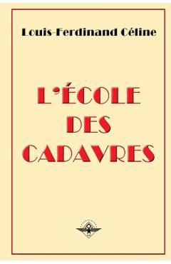 L'cole des cadavres - Louis-ferdinand Cline