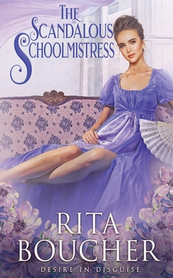 The Scandalous Schoolmistress - Rita Boucher