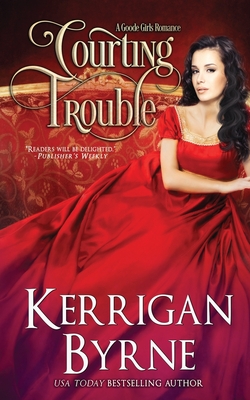 Courting Trouble - Kerrigan Byrne
