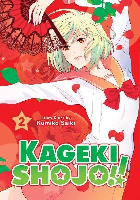 Kageki Shojo!! Vol. 2 - Kumiko Saiki