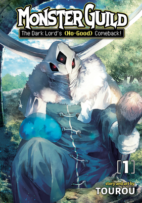 Monster Guild: The Dark Lord's (No-Good) Comeback! Vol. 1 - Tourou