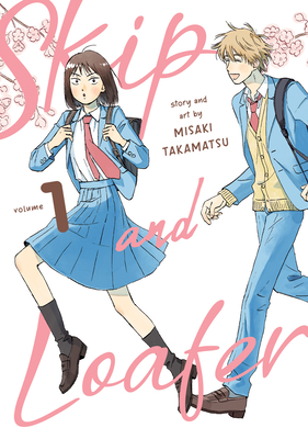 Skip and Loafer Vol. 1 - Misaki Takamatsu