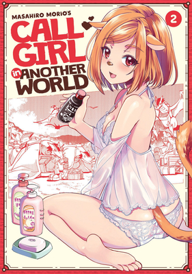 Call Girl in Another World Vol. 2 - Masahiro Morio