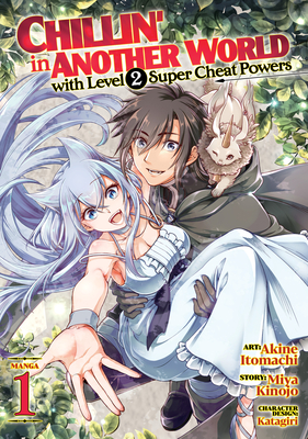 Chillin' in Another World with Level 2 Super Cheat Powers (Manga) Vol. 1 - Miya Kinojo