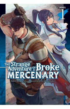 Poza produsului The Strange Adventure of a Broke Mercenary (Light Novel) Vol. 1 - Mine