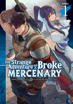 The Strange Adventure of a Broke Mercenary (Light Novel) Vol. 1 - Mine