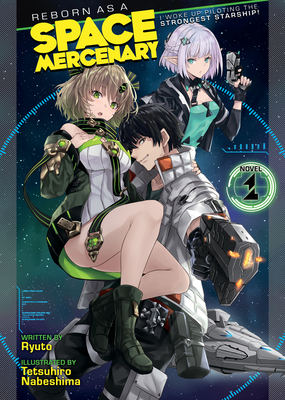 Reborn as a Space Mercenary: I Woke Up Piloting the Strongest Starship! (Light Novel) Vol. 1 - Ryuto