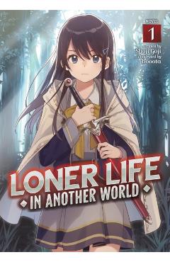 Loner Life in Another World (Light Novel) Vol. 1 - Shoji Goji