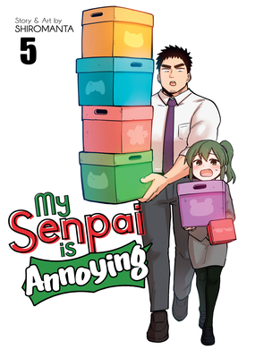 My Senpai Is Annoying Vol. 5 - Shiromanta