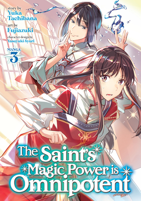 The Saint's Magic Power Is Omnipotent (Manga) Vol. 3 - Yuka Tachibana
