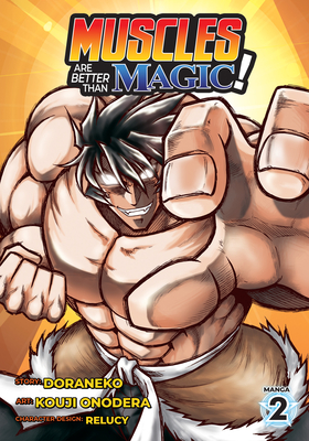 Muscles Are Better Than Magic! (Manga) Vol. 2 - Doraneko