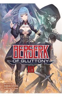Coperta cărții 'Berserk of Gluttony (Light Novel) Vol. 3 - Isshiki Ichika'