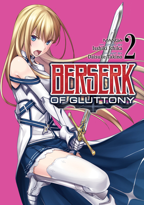 Berserk of Gluttony (Manga) Vol. 2 - Isshiki Ichika