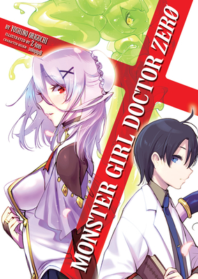 Monster Girl Doctor Zero (Light Novel) - Yoshino Origuchi