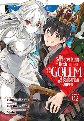 The Sorcerer King of Destruction and the Golem of the Barbarian Queen (Manga) Vol. 2 - Northcarolina