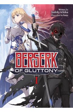 Coperta cărții 'Berserk of Gluttony (Light Novel) Vol. 1 - Isshiki Ichika'