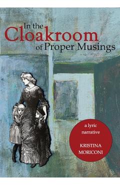 Coperta cărții 'In the Cloakroom of Proper Musings - Kristina Moriconi'