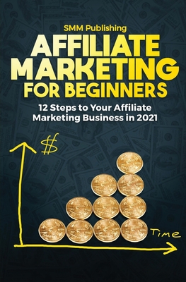 Affiliate Marketing for Beginners - Smm Publishing