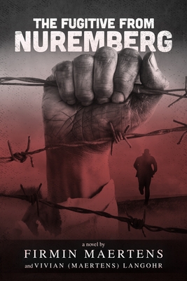 The Fugitive from Nuremberg - Firmin G. Maertens