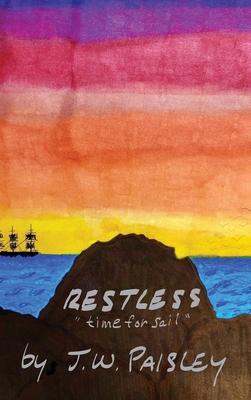 Restless: time for sail - J. W. Paisley