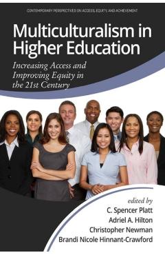 Poza produsului Multiculturalism in Higher Education: Increasing Access and Improving Equity in the 21st Century - C. Spencer Platt