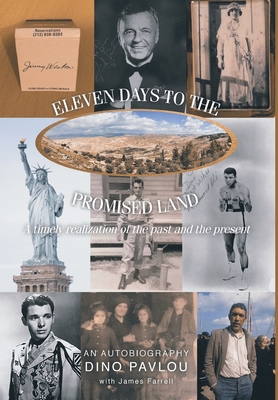 Eleven Days to the Promised Land: A timely realization of the past and the present: An Autobiography - Dino Pavlou