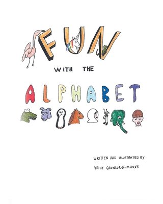 Fun with the Alphabet - Kathy Gronlund-marks