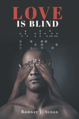 Love Is Blind - Rodney J. Suggs