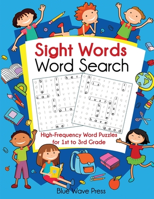 Sight Words Word Search: High-Frequency Word Puzzles for First Through Third Grade - Blue Wave Press