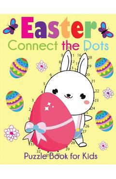 Coperta cărții 'Easter Connect the Dots Puzzle Book for Kids: Easter-Themed Dot to Dots from 1-10 to 1-100+ - Blue Wave Press'