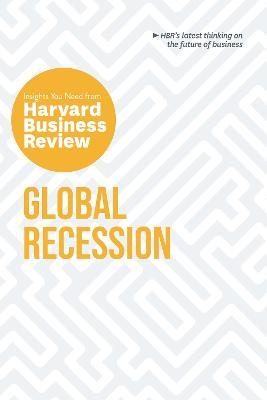 Global Recession: The Insights You Need from Harvard Business Review - Harvard Business Review