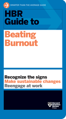 HBR Guide to Beating Burnout - Harvard Business Review