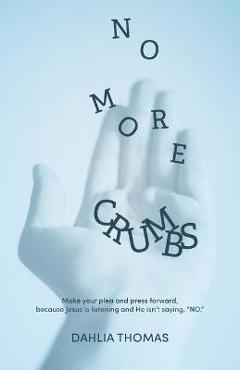 Poza produsului No More Crumbs - Dahlia Thomas