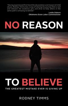 Poza produsului No Reason to Believe: The Greatest Mistake Ever Is Giving Up - Rodney Timms