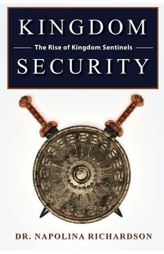 Coperta cărții 'Kingdom Security and the Rise of Kingdom Sentinels - Napolina Richardson'