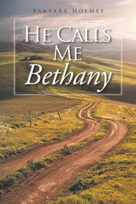 He Calls Me Bethany - Barbara Holmes