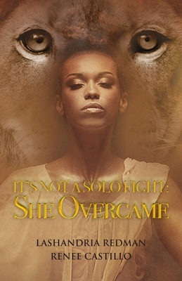 It's Not a Solo Fight: SHE Overcame - Lashandria Redman